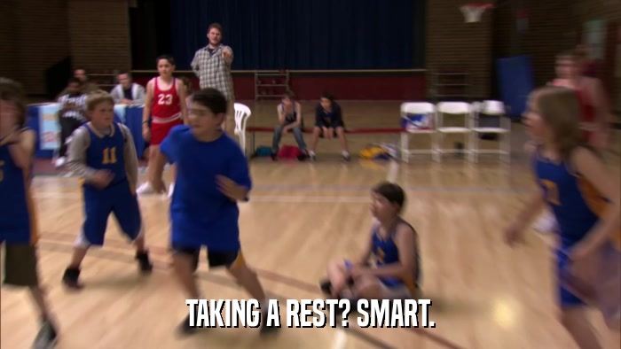 TAKING A REST? SMART.  
