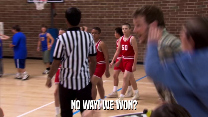 NO WAY! WE WON?  