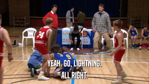 YEAH. GO, LIGHTNING. ALL RIGHT. 