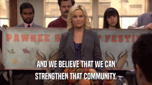 AND WE BELIEVE THAT WE CAN STRENGTHEN THAT COMMUNITY. 