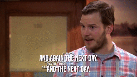 AND AGAIN THE NEXT DAY. AND THE NEXT DAY. 