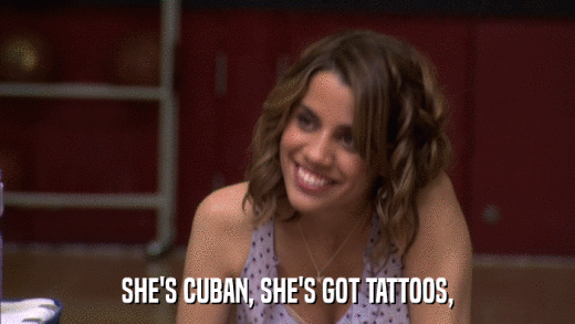 SHE'S CUBAN, SHE'S GOT TATTOOS,  