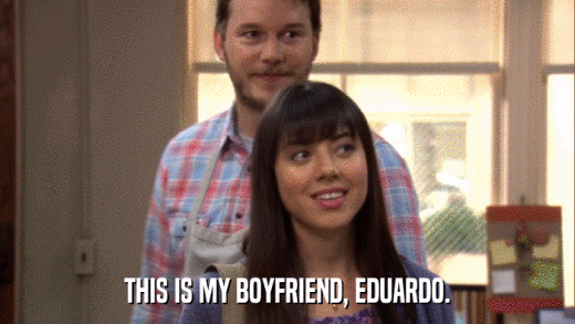 THIS IS MY BOYFRIEND, EDUARDO.  