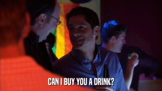 CAN I BUY YOU A DRINK?  