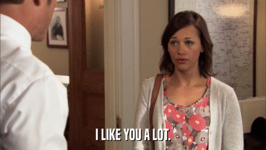I LIKE YOU A LOT.  
