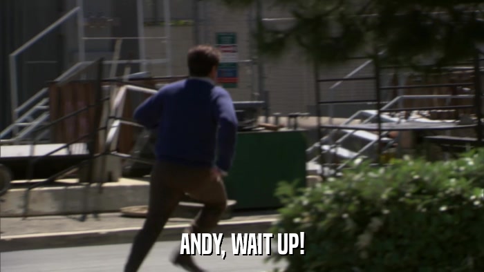ANDY, WAIT UP!  
