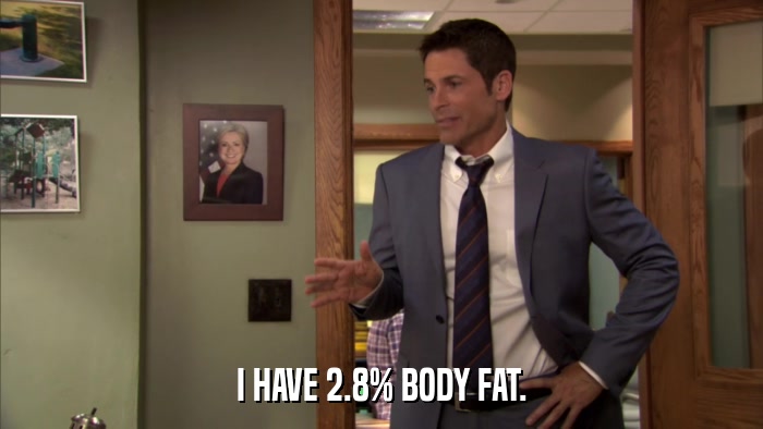 I HAVE 2.8% BODY FAT.  