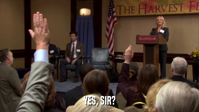YES, SIR?  
