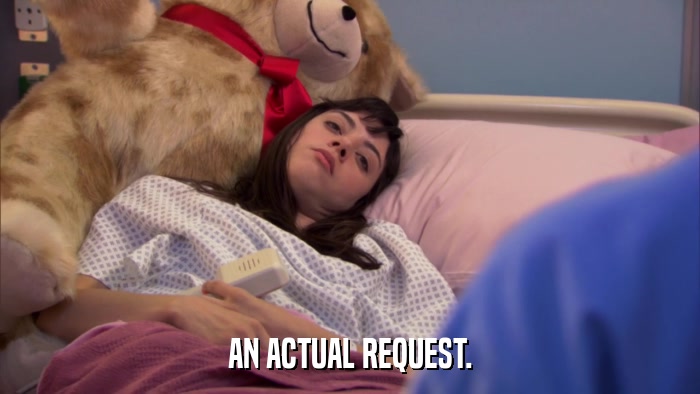 AN ACTUAL REQUEST.  