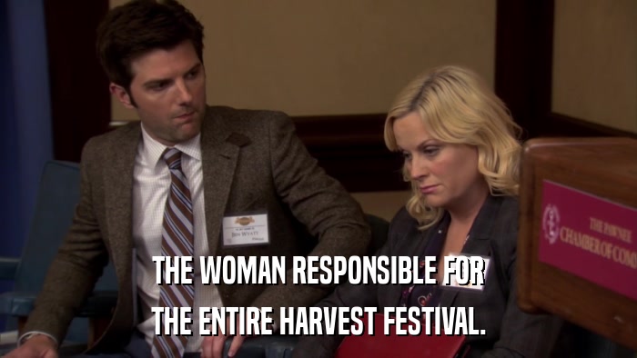 THE WOMAN RESPONSIBLE FOR THE ENTIRE HARVEST FESTIVAL. 