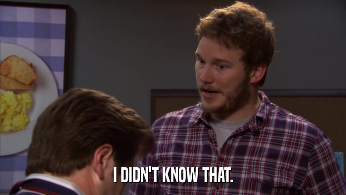 I DIDN'T KNOW THAT.  