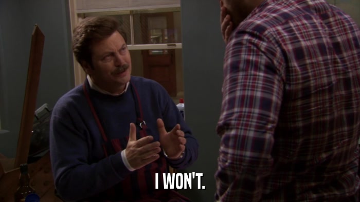 I WON'T.  