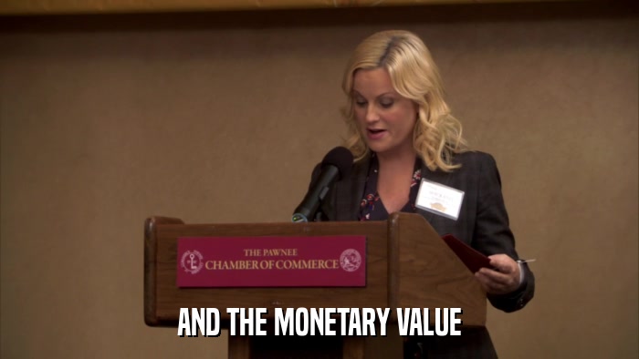 AND THE MONETARY VALUE  