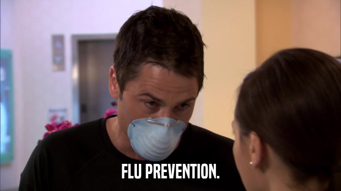 FLU PREVENTION.  