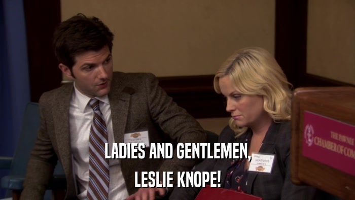 LADIES AND GENTLEMEN, LESLIE KNOPE! 