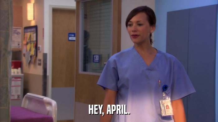 HEY, APRIL.  