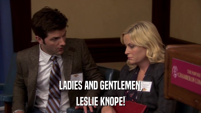 LADIES AND GENTLEMEN, LESLIE KNOPE! 