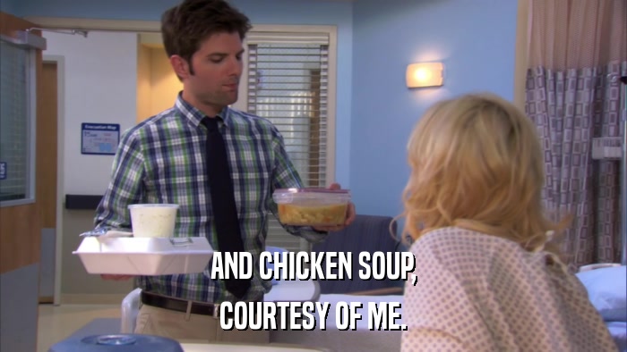 AND CHICKEN SOUP, COURTESY OF ME. 