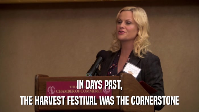 IN DAYS PAST, THE HARVEST FESTIVAL WAS THE CORNERSTONE 