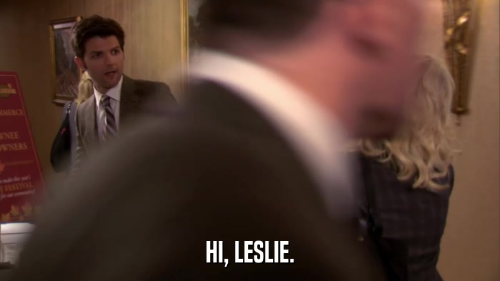 HI, LESLIE.  