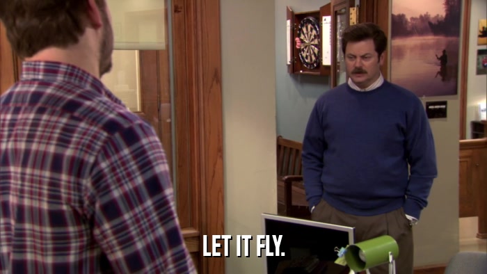 LET IT FLY.  