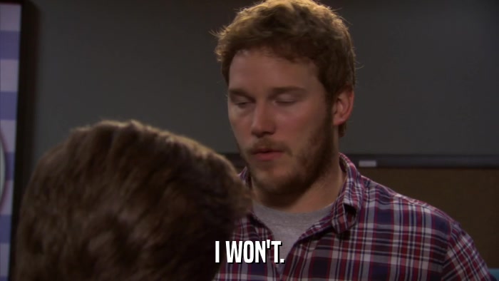 I WON'T.  