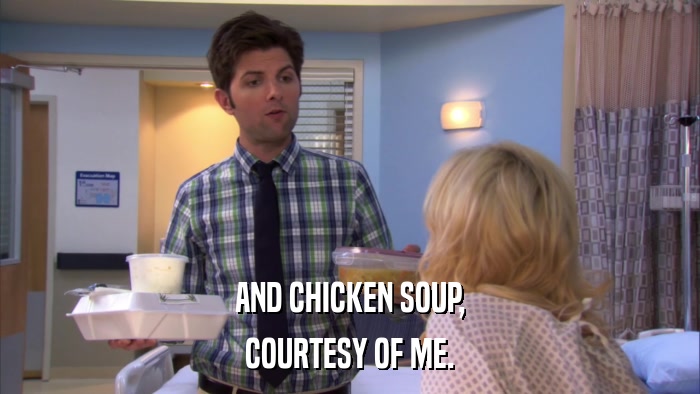 AND CHICKEN SOUP, COURTESY OF ME. 