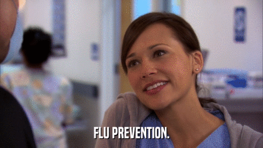 FLU PREVENTION.  