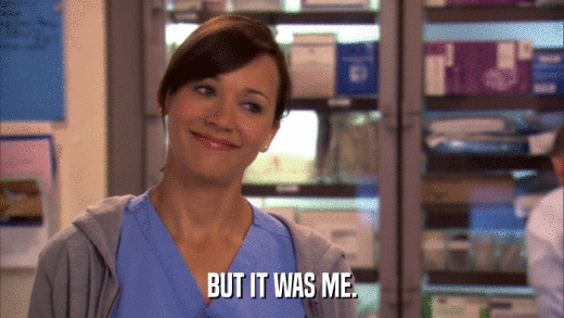 BUT IT WAS ME.  