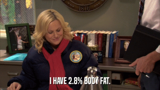 I HAVE 2.8% BODY FAT.  
