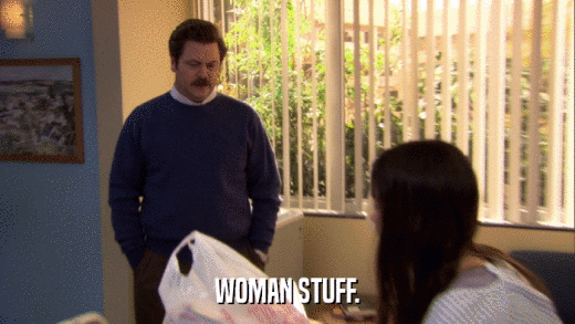 WOMAN STUFF.  