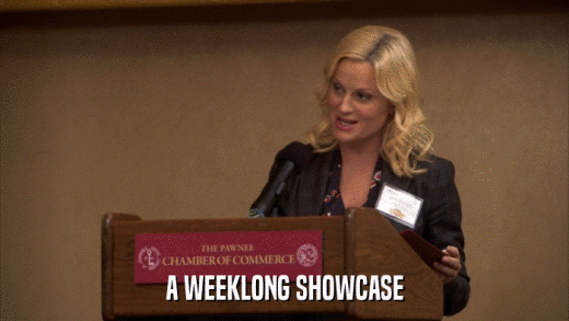 A WEEKLONG SHOWCASE  