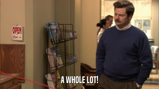 A WHOLE LOT!  