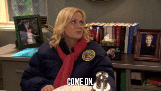 COME ON.  