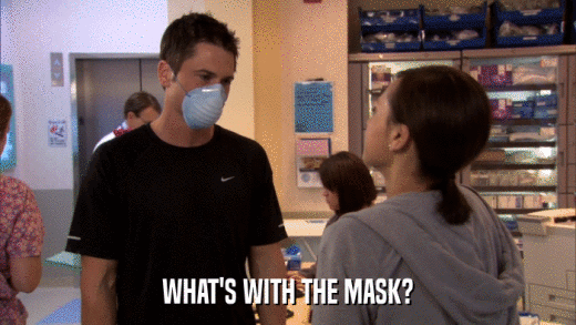 WHAT'S WITH THE MASK?  
