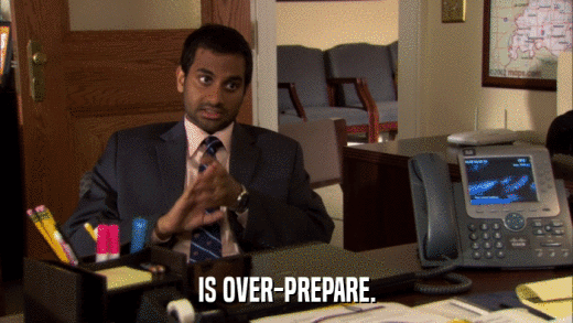 IS OVER-PREPARE.  