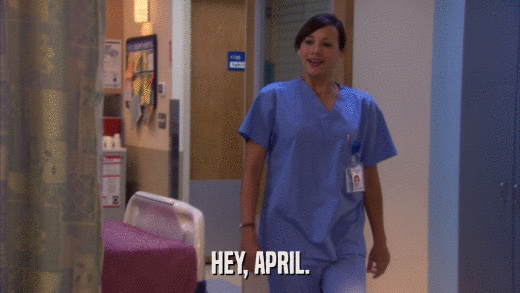 HEY, APRIL.  