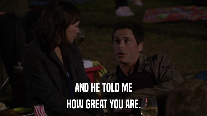 AND HE TOLD ME HOW GREAT YOU ARE. 