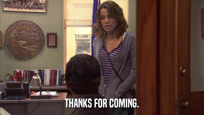 THANKS FOR COMING.  