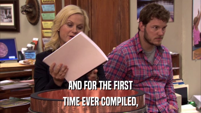 AND FOR THE FIRST TIME EVER COMPILED, 
