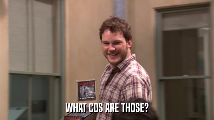 WHAT CDS ARE THOSE?  
