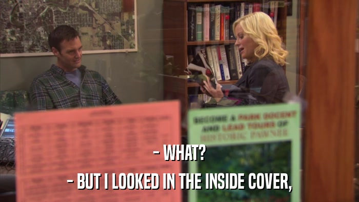 - WHAT? - BUT I LOOKED IN THE INSIDE COVER, 