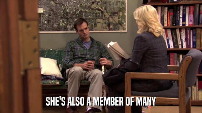 SHE'S ALSO A MEMBER OF MANY  