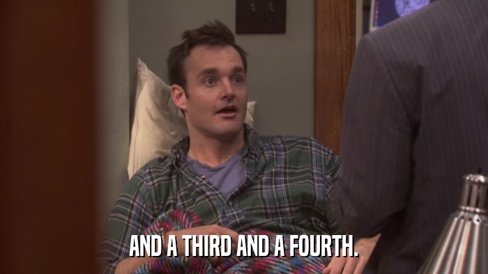 AND A THIRD AND A FOURTH.  
