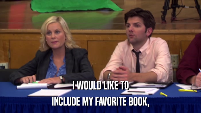 I WOULD LIKE TO INCLUDE MY FAVORITE BOOK, 