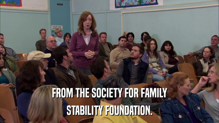 FROM THE SOCIETY FOR FAMILY STABILITY FOUNDATION. 