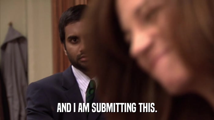 AND I AM SUBMITTING THIS.  