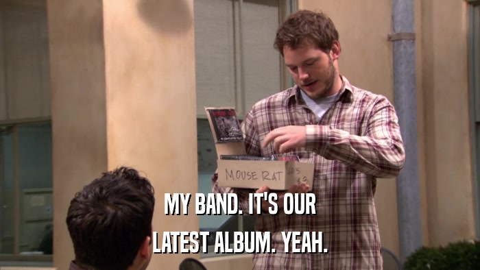 MY BAND. IT'S OUR LATEST ALBUM. YEAH. 