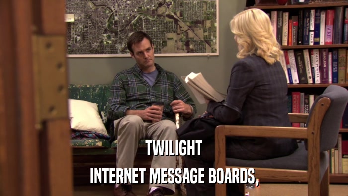 TWILIGHT INTERNET MESSAGE BOARDS, 
