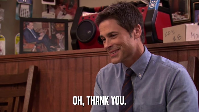 OH, THANK YOU.  